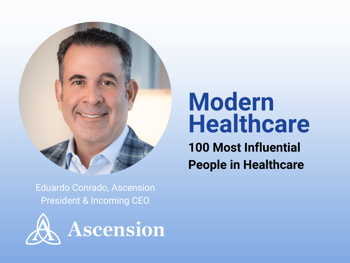 Incoming Ascension CEO Eduardo Conrado recognized as one of Modern Healthcare's 100 Most Influential People in Healthcare