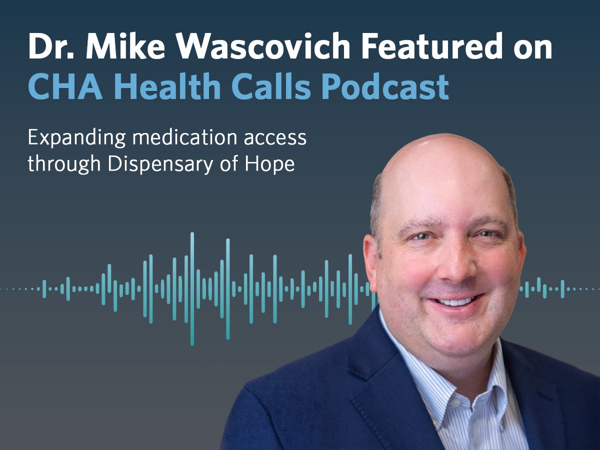 Chief Pharmacy Officer Mike Wascovich highlights national collaboration to expand medication access on CHA podcast
