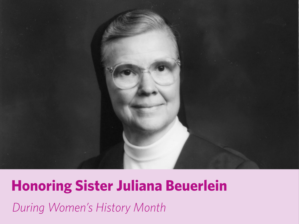Honoring the Legacy of Sister Juliana During Women’s History Month